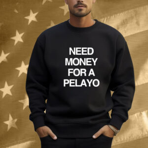 Need Money For A Pelayo Shirt