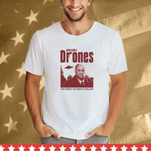 New Jersey Drones This Fuckin’ Guy Wants To Believe UFO T-Shirt