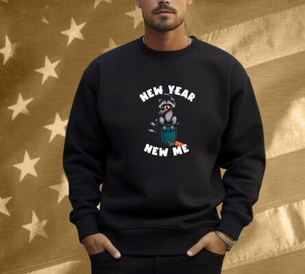 New Year New Me. Raccoon Shirt