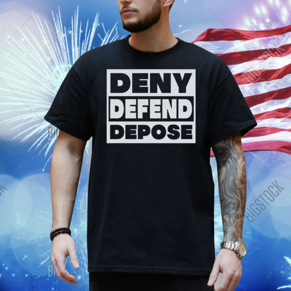 Official Deny Defend Depose Shirt