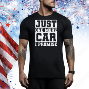 Official just one more car i promise Tee Shirt