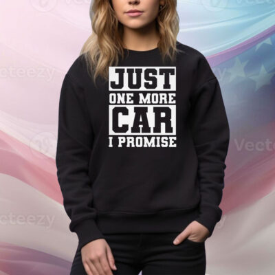 Official just one more car i promise Tee Shirt