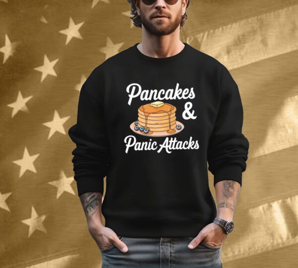 Pancakes And Panic Attacks T-Shirt