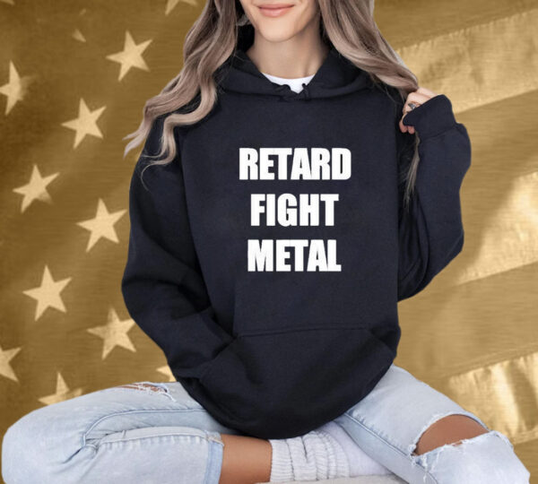 Retard Fight Metal T-Shirt