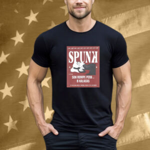 Spunk December 27 2024 Son Rompe Pera 8 Kalacas Pomona CA T-Shirt