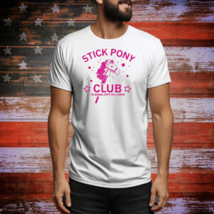 Stick pony club I’m gonna keep on jumpin’ Tee Shirt