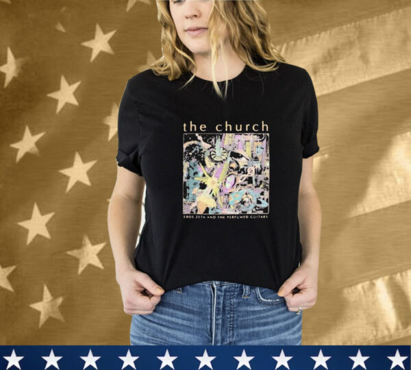 The Church Eros Zeta And The Perfumed Guitars 2024 Tour T-Shirt