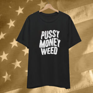 Thunderpussy Pussy Money Weed T-Shirt