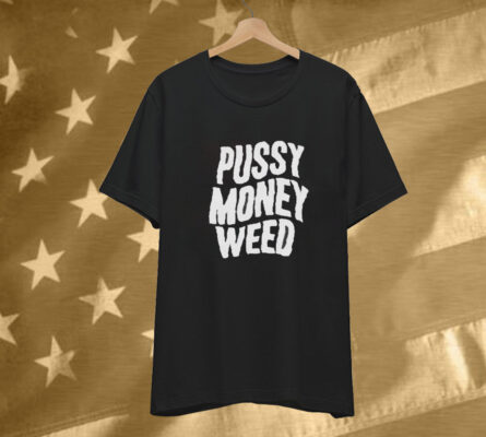 Thunderpussy Pussy Money Weed T-Shirt