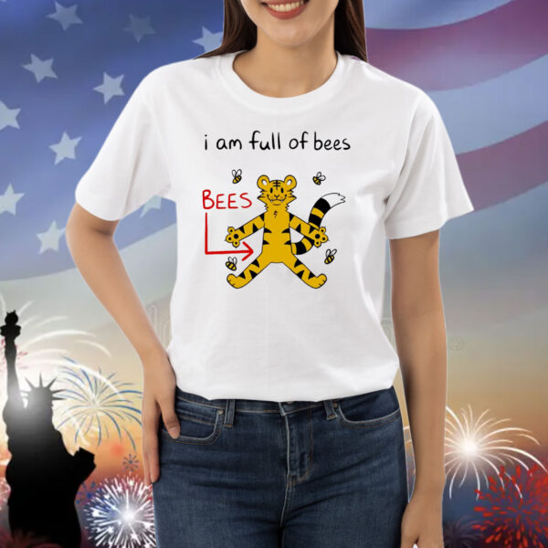 Tiger I am full of bees Shirt