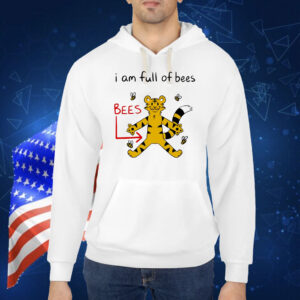 Tiger I am full of bees Shirt