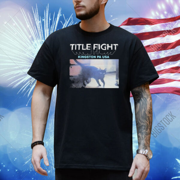 Title Fight Kingston PA USA Cat Shirt