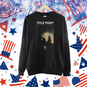 Title Fight Trees PA USA Shirt