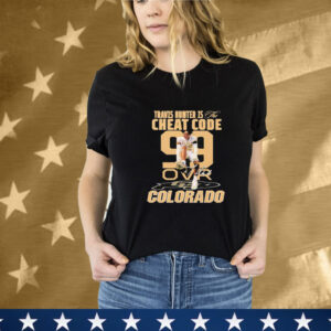 Travis Hunter Is The Cheat Code Colorado Buffaloes Signature T-Shirt