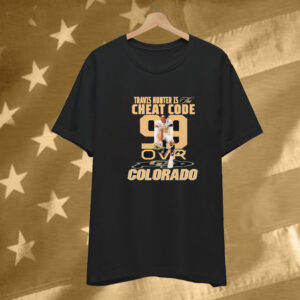 Travis Hunter Is The Cheat Code Colorado Buffaloes Signature T-Shirt