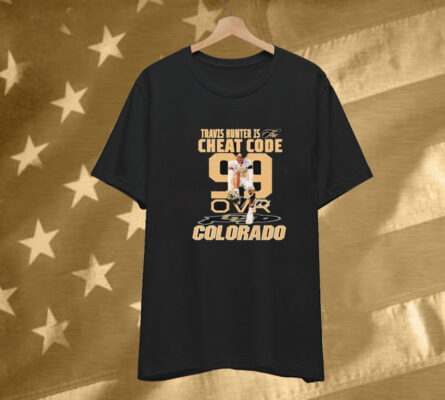 Travis Hunter Is The Cheat Code Colorado Buffaloes Signature T-Shirt