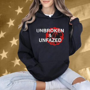 Unbroken nd Unfazed Embrace Fear T-Shirt