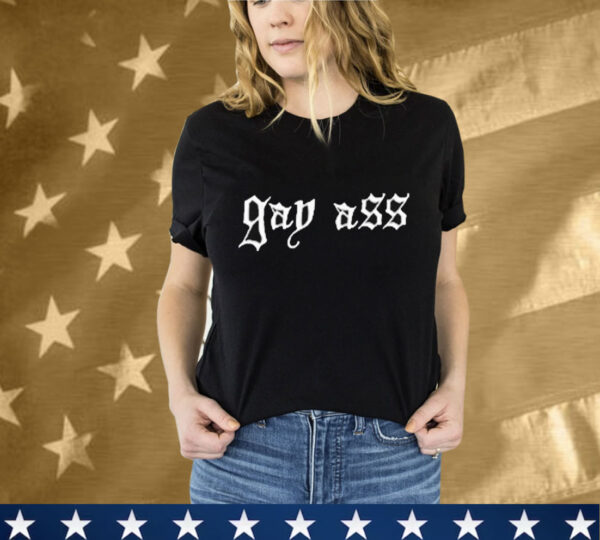 Zolita Gay Ass T-Shirt