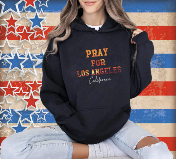 25+ Pray For Los Angeles California T-Shirt