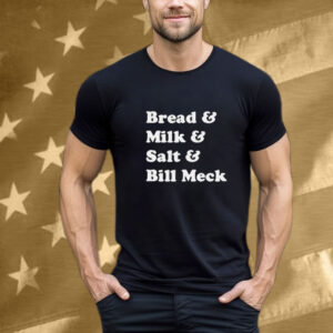 Bread And Milk Salt And Bill Meck Kentucky T-Shirt