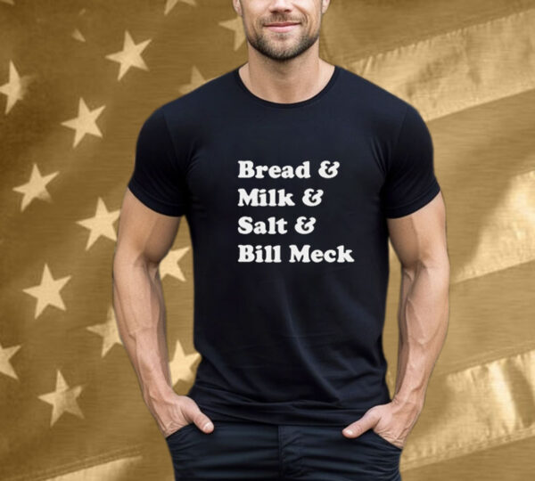 Bread And Milk Salt And Bill Meck Kentucky T-Shirt