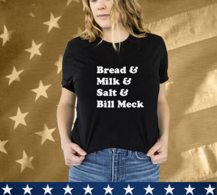 Bread And Milk Salt And Bill Meck Kentucky T-Shirt