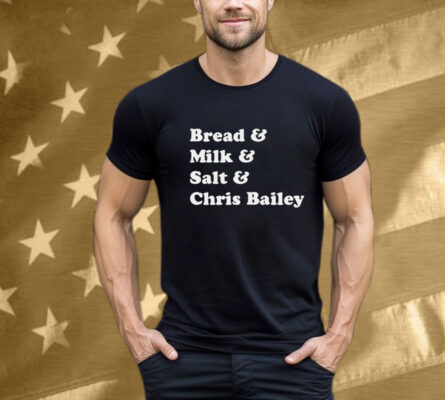 Bread And Milk Salt And Chris Bailey Kentucky Weather Essentials T-Shirt