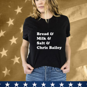 Bread And Milk Salt And Chris Bailey Kentucky Weather Essentials T-Shirt