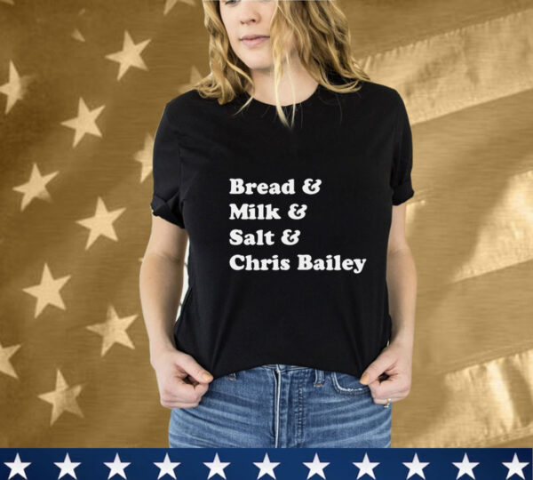 Bread And Milk Salt And Chris Bailey Kentucky Weather Essentials T-Shirt