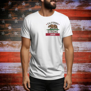 California Strong 2025 Tee Shirt