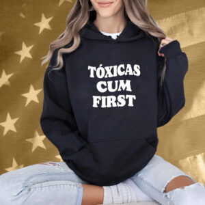 Chicos Toxicos Toxicas Cum First T-Shirt