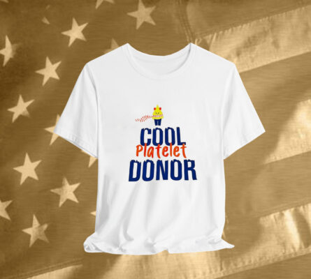 Cool platelet donor T-Shirt