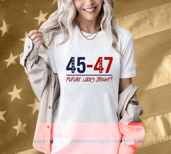 Future Looks Bright 45-47 Inaugural T-Shirt