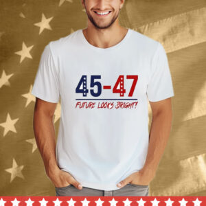 Future Looks Bright 45-47 Inaugural T-Shirt