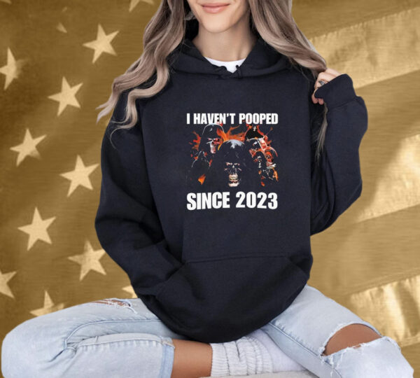 I Haven’t Pooped Since 2023 Death Grim Reaper T-Shirt