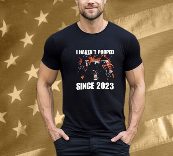 I Haven’t Pooped Since 2023 Death Grim Reaper T-Shirt