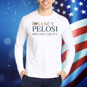 Nancy Pelosi Private Equity Shirt