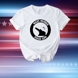 Nazi Musk fuck off T-Shirt
