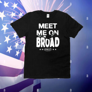 Philadelphia Eagles Meet Me On Broad Philly T-Shirt