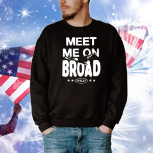 Philadelphia Eagles Meet Me On Broad Philly T-Shirt