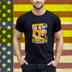 Pittsburgh Steelers Restore The Glory Here We Go NFL Go Steelers Mascot T-Shirt