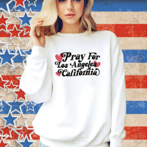 Pray For Los Angeles California Png, California Strong Png Los Angeles Wildfires T-Shirt