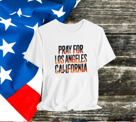 Pray For Los Angeles California T-Shirt