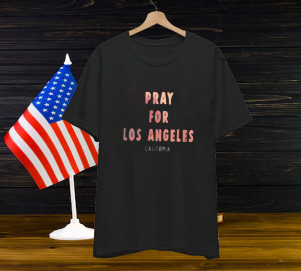 Pray For Los Angeles California Tee Shirt