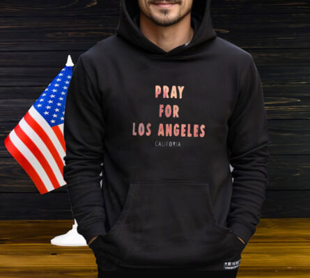 Pray For Los Angeles California Tee Shirt