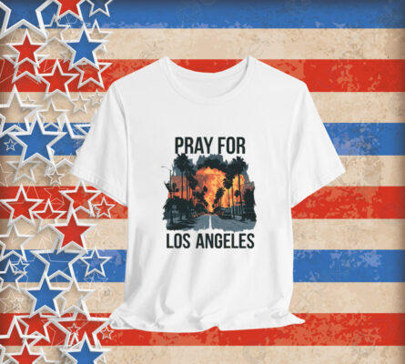 Pray For Los Angeles California Tee Shirts