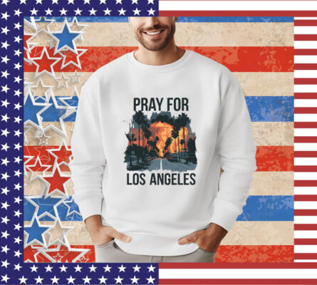 Pray For Los Angeles California Tee Shirts