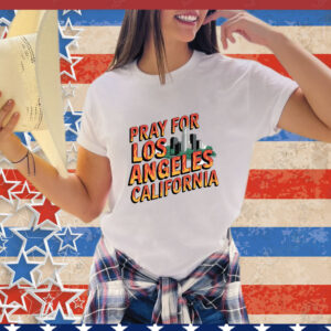 Pray for California Hollywood Hills fire Png, Pray For Los Angeles California Png T-Shirt