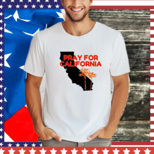 Pray for California Pray For Los Angeles California T-Shirt