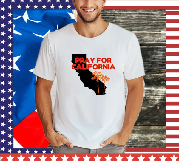 Pray for California Pray For Los Angeles California T-Shirt